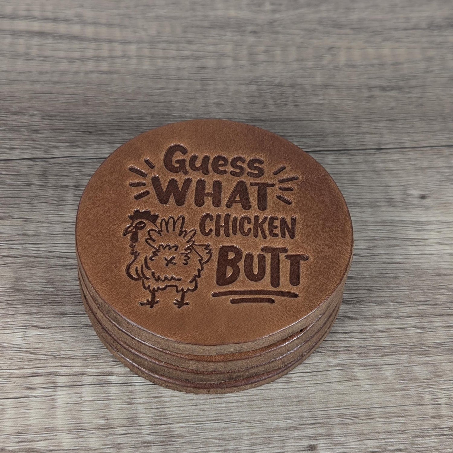 Guess What Chicken Butt Leather Coasters - Set of 4 Handmade Embossed Coasters Chicken Lovers Gift for Chicken Mom